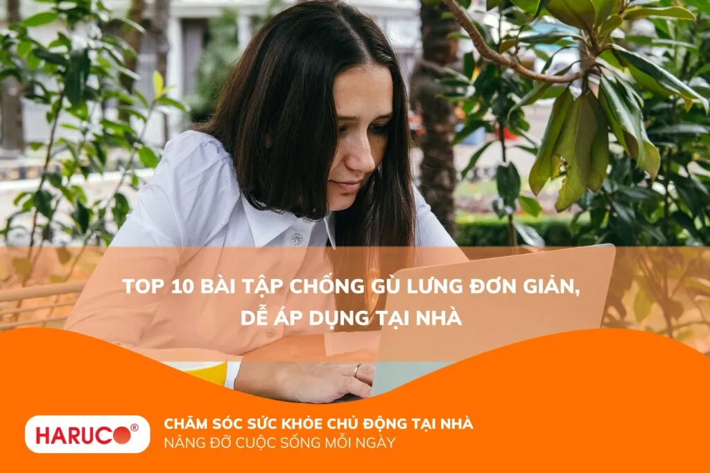 Top 10 bài tập chống gù lưng đơn giản, dễ áp dụng tại nhà