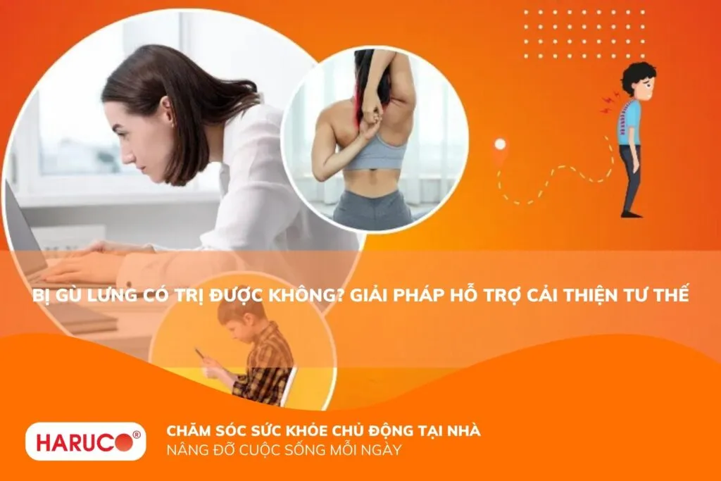 Bị gù lưng có trị được không? Giải pháp hỗ trợ cải thiện tư thế