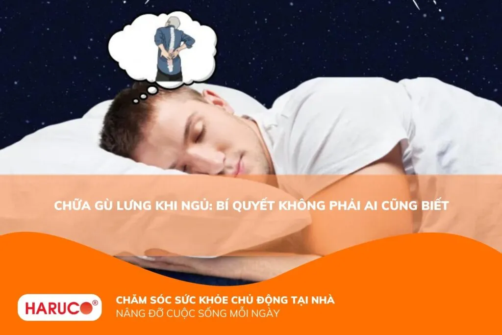 Chữa gù lưng khi ngủ: Bí quyết không phải ai cũng biết