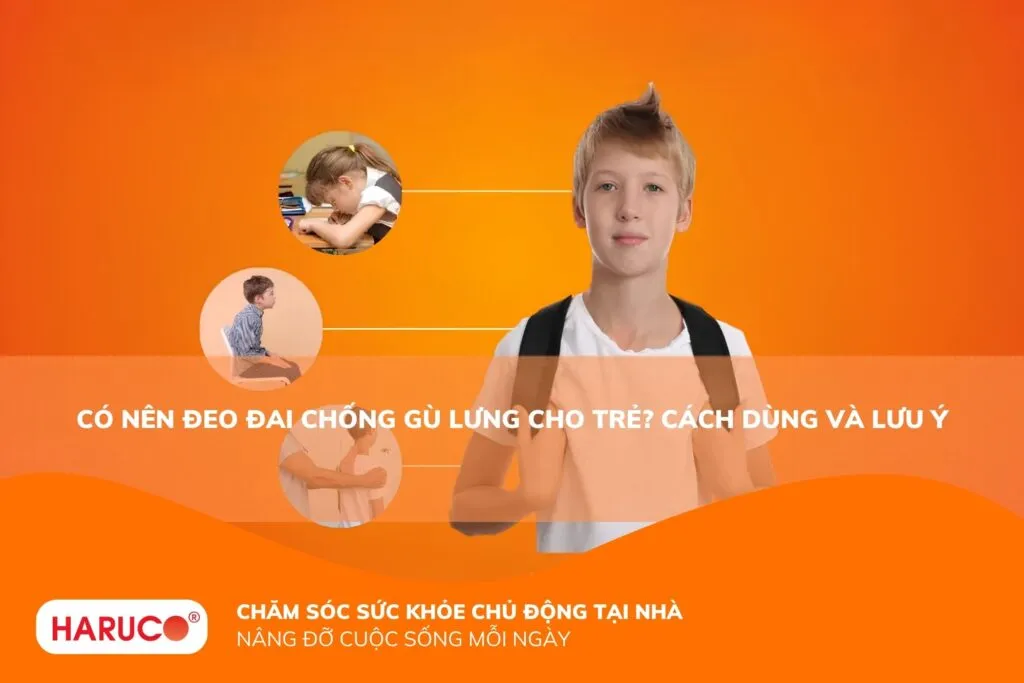 có nên đeo đai chống gù lưng cho trẻ