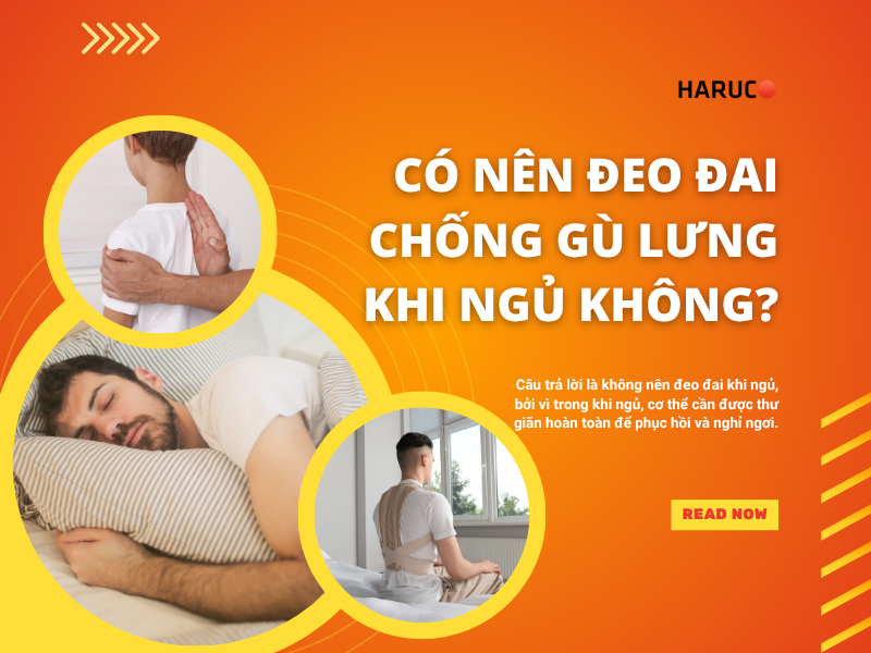 Có nên đeo đai chống gù lưng khi ngủ không?