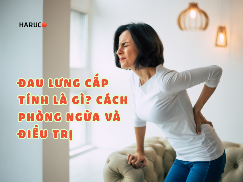 Đau lưng cấp tính là gì? Cách phòng ngừa và điều trị