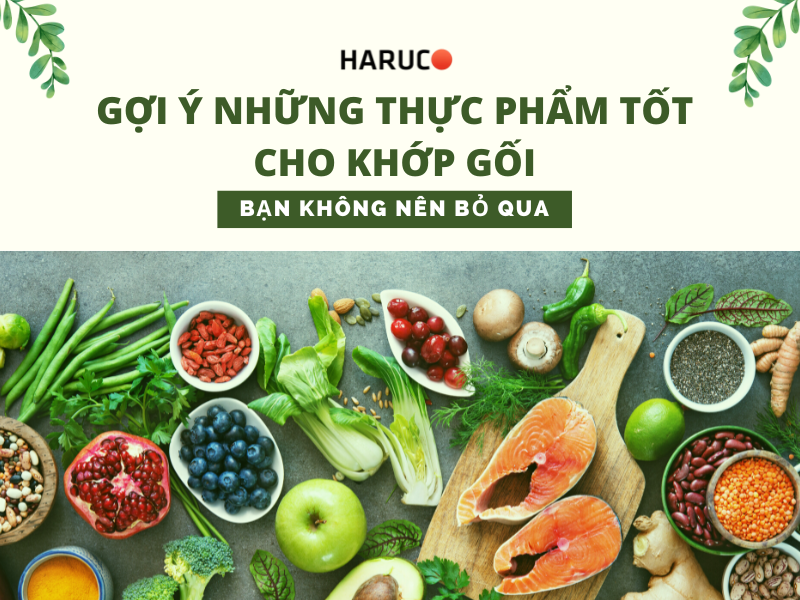 Gợi ý những thực phẩm tốt cho khớp gối bạn không nên bỏ qua