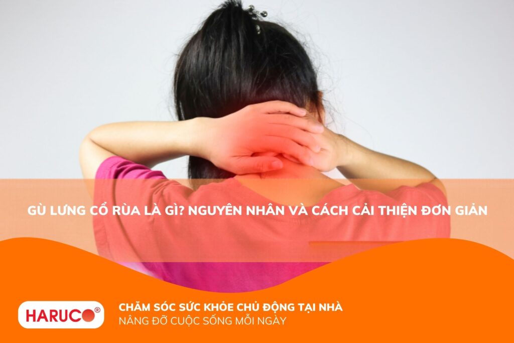 Thế nào là gù lưng cổ rùa? Nguyên nhân và cách cải thiện