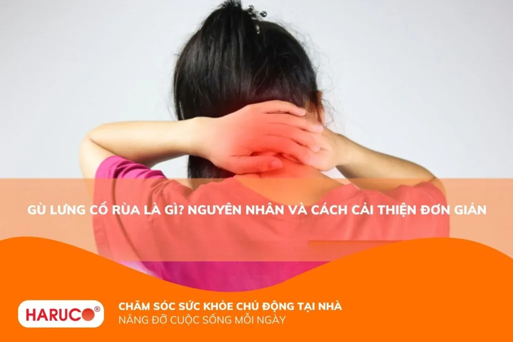 Gù lưng cổ rùa là gì? Nguyên nhân và cách cải thiện đơn giản