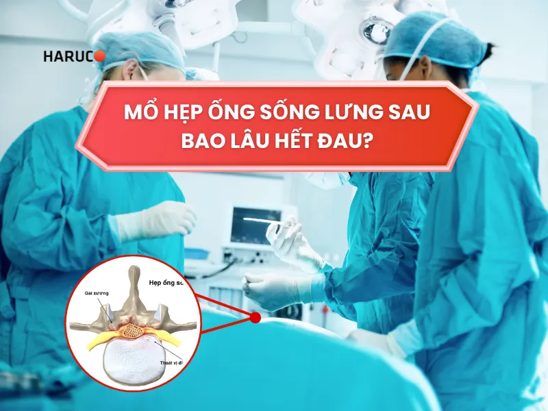 Mổ hẹp ống sống lưng sau bao lâu hết đau