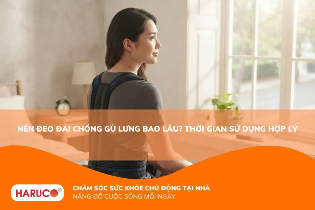 Nên đeo đai chống gù lưng bao lâu? Thời gian sử dụng hợp lý