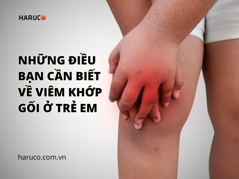 Những điều bạn cần biết về viêm khớp gối ở trẻ em