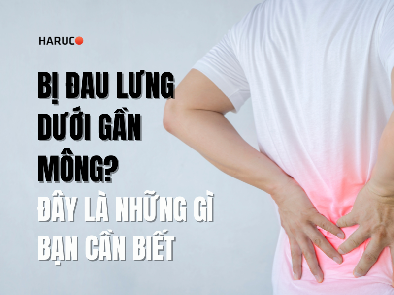 Bị đau lưng dưới gần mông? Đây là những gì bạn cần biết