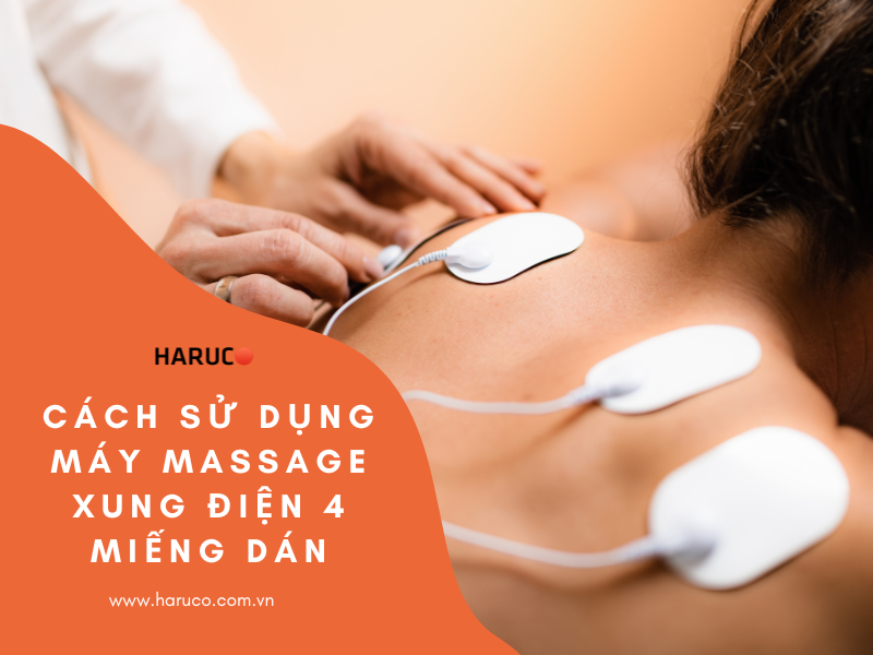 Cách sử dụng máy massage xung điện 4 miếng dán