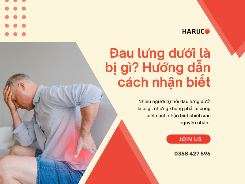 Đau lưng dưới là bị gì? Hướng dẫn cách nhận biết