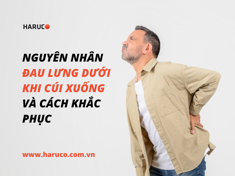 Nguyên nhân đau lưng dưới khi cúi xuống và cách khắc phục