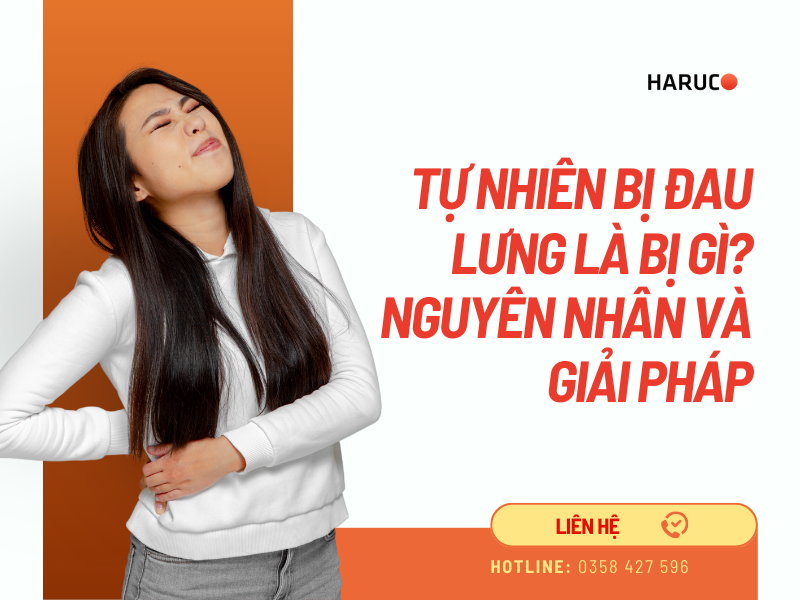 Tự nhiên bị đau lưng là bị gì? Nguyên nhân và giải pháp