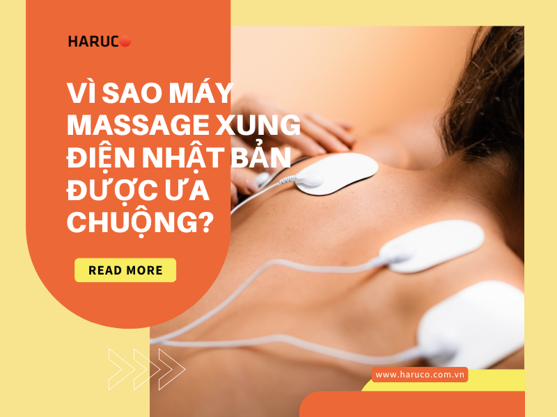 Vì sao máy massage xung điện Nhật Bản được ưa chuộng?