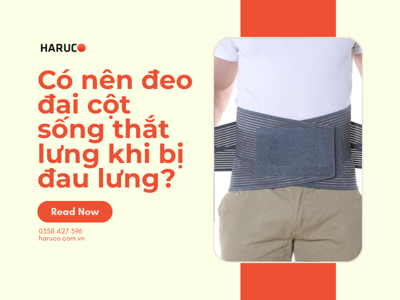 Có nên đeo đai cột sống thắt lưng khi bị đau lưng?