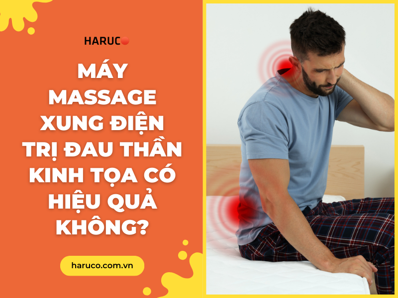 Máy massage xung điện trị đau thần kinh tọa có hiệu quả không?