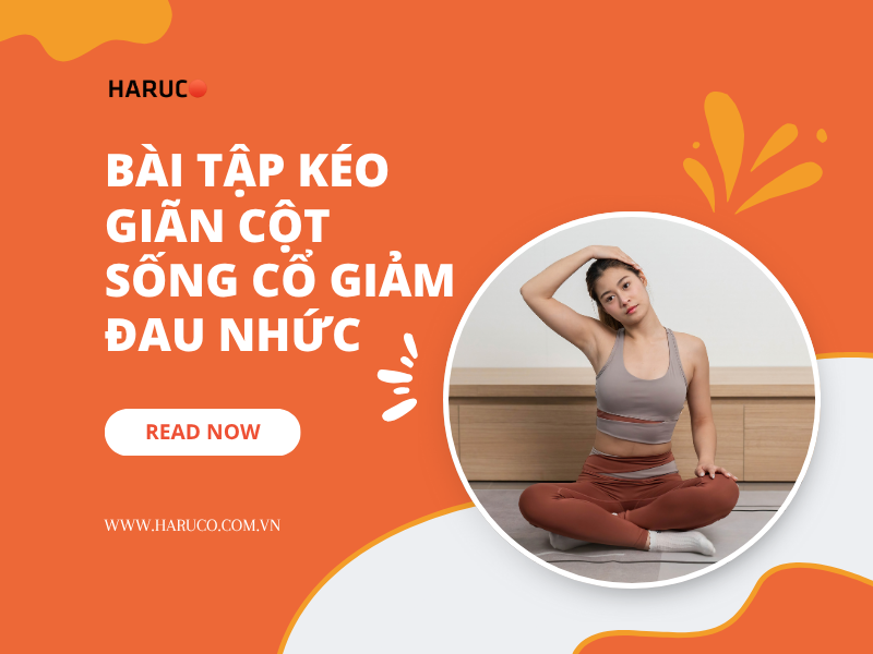 Bài tập kéo giãn cột sống cổ giảm đau nhức
