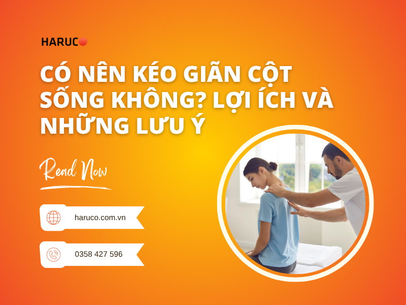 Có nên kéo giãn cột sống không? Lợi ích và những lưu ý