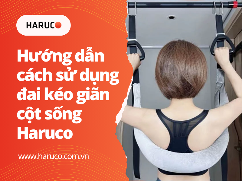 Hướng dẫn cách sử dụng đai kéo giãn cột sống Haruco