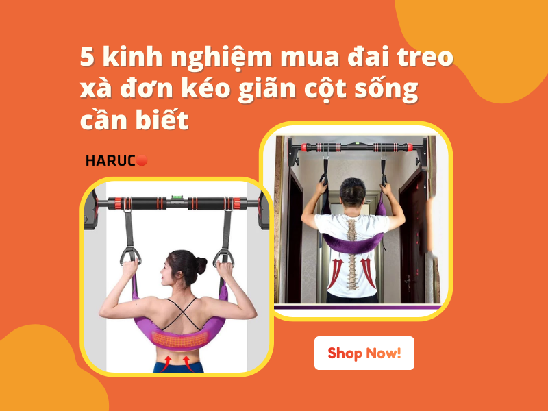 5 kinh nghiệm mua đai treo xà đơn kéo giãn cột sống cần biết