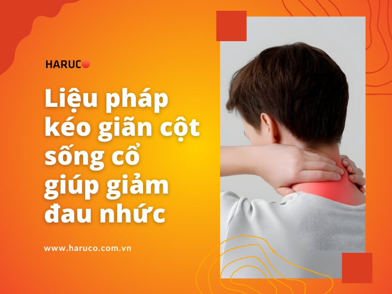 Liệu pháp kéo giãn cột sống cổ giúp giảm đau nhức