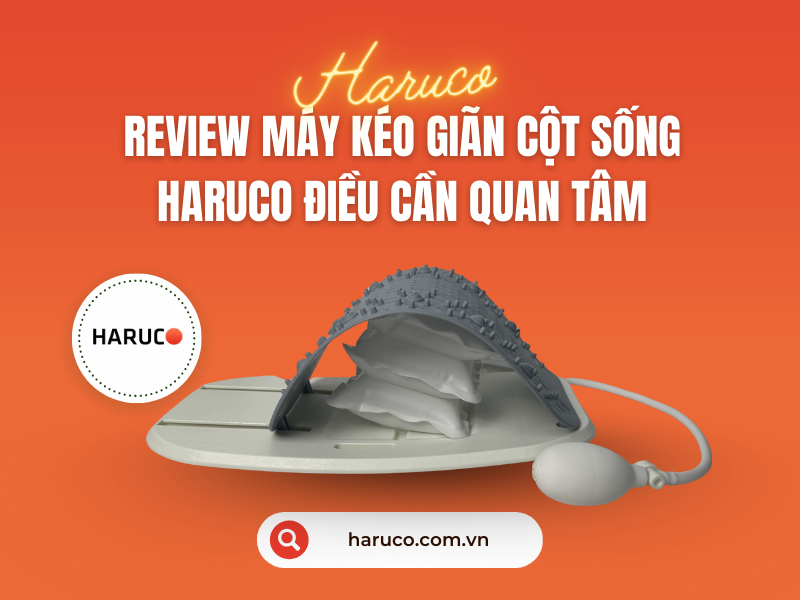 Review máy kéo giãn cột sống Haruco điều cần quan tâm