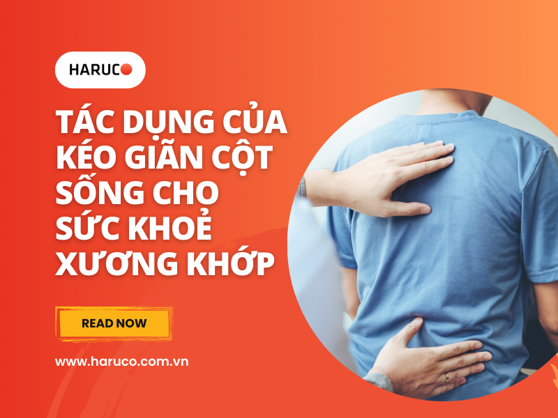 Tác dụng của kéo giãn cột sống cho sức khoẻ xương khớp
