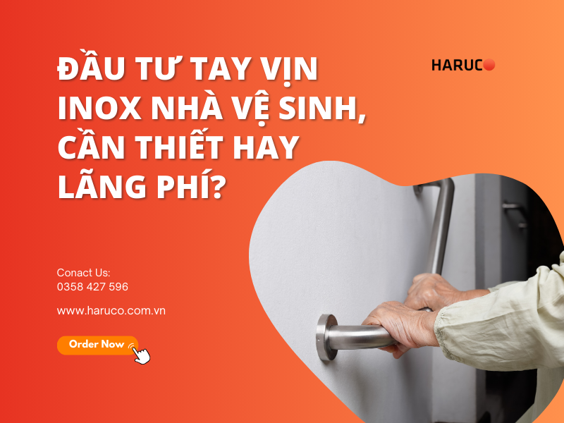 Đầu tư tay vịn inox nhà vệ sinh, cần thiết hay lãng phí?