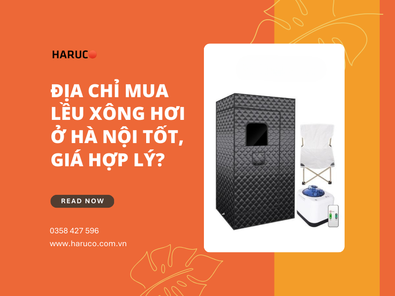 Địa chỉ mua lều xông hơi ở Hà Nội tốt, giá hợp lý?