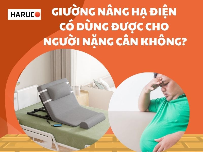 Giường nâng hạ điện có dùng được cho người nặng cân không?