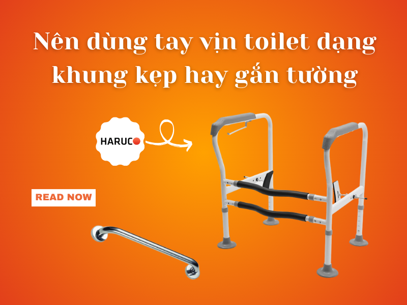 Nên dùng tay vịn toilet dạng khung kẹp hay gắn tường