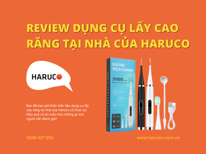 Review dụng cụ lấy cao răng tại nhà của Haruco