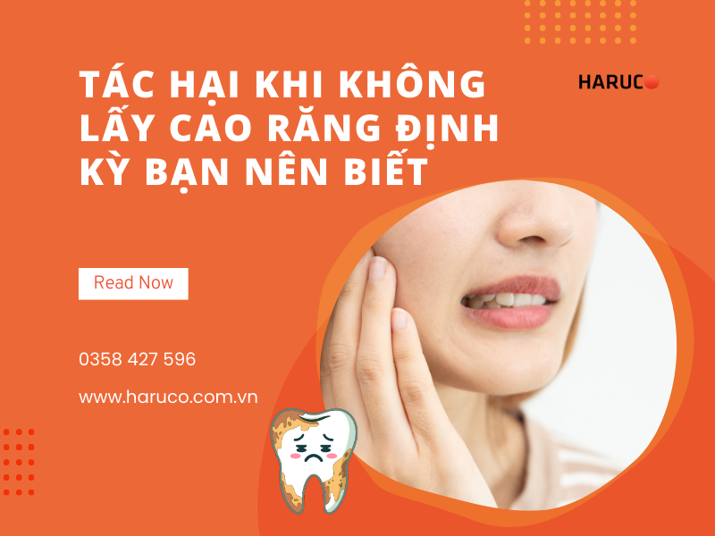 Tác hại khi không lấy cao răng định kỳ bạn nên biết