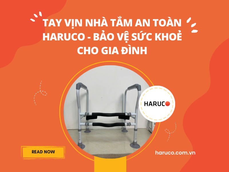 Tay vịn nhà tắm an toàn Haruco – Bảo vệ sức khoẻ cho gia đình