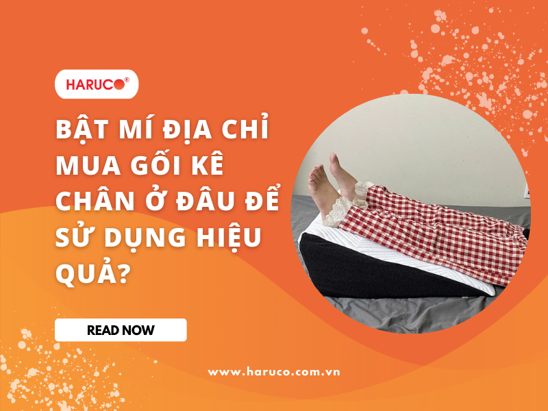 Bật mí địa chỉ mua gối kê chân ở đâu để sử dụng hiệu quả?