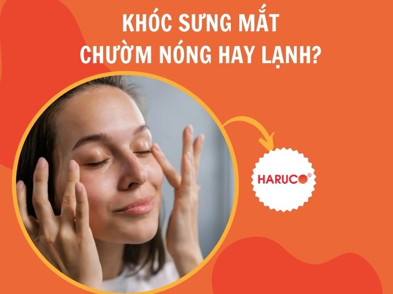 Khóc sưng mắt chườm nóng hay lạnh? Cách chườm hiệu quả