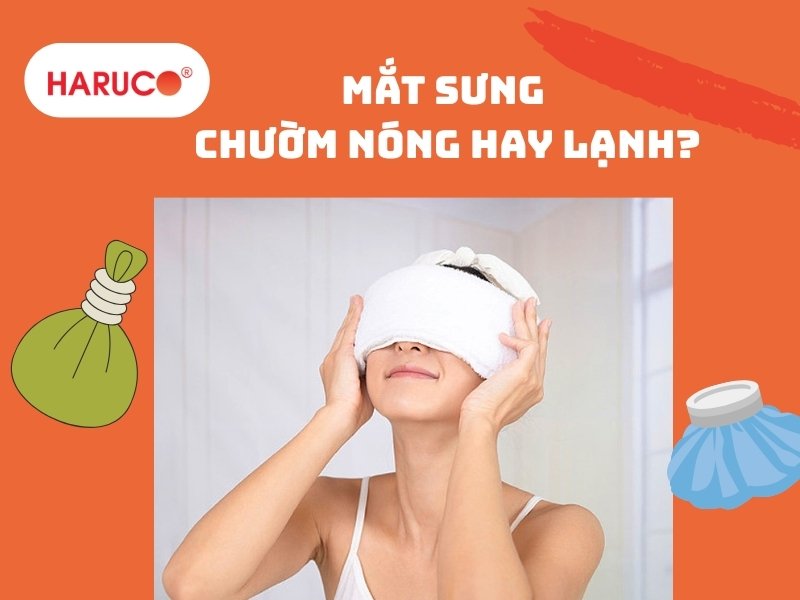 Mắt sưng chườm nóng hay lạnh? Công dụng chườm nóng cho mắt