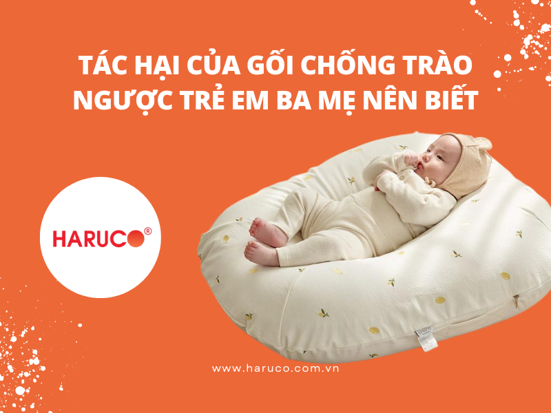 Tác hại của gối chống trào ngược trẻ em ba mẹ nên biết