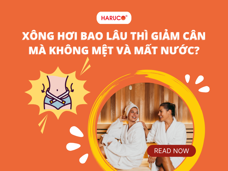 Xông hơi bao lâu thì giảm cân mà không mệt và mất nước?