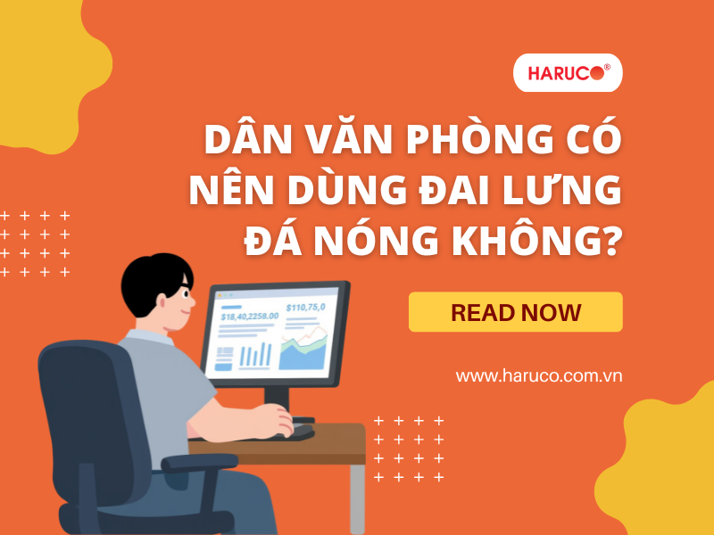 Dân văn phòng có nên dùng đai lưng đá nóng không?
