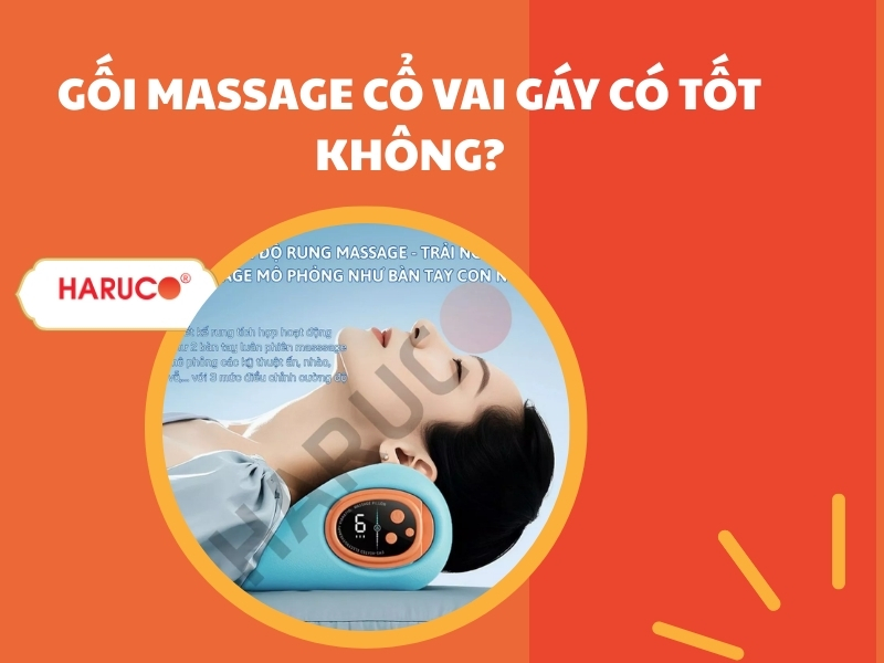 Gối massage cổ vai gáy có tốt không? Ưu và nhược điểm