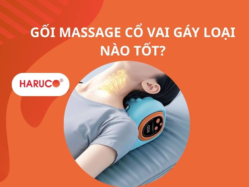 Gối massage cổ vai gáy loại nào tốt? Cách chọn phù hợp nhu cầu