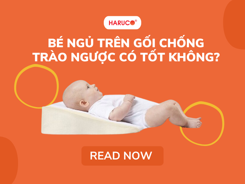 Bé ngủ trên gối chống trào ngược có tốt không?