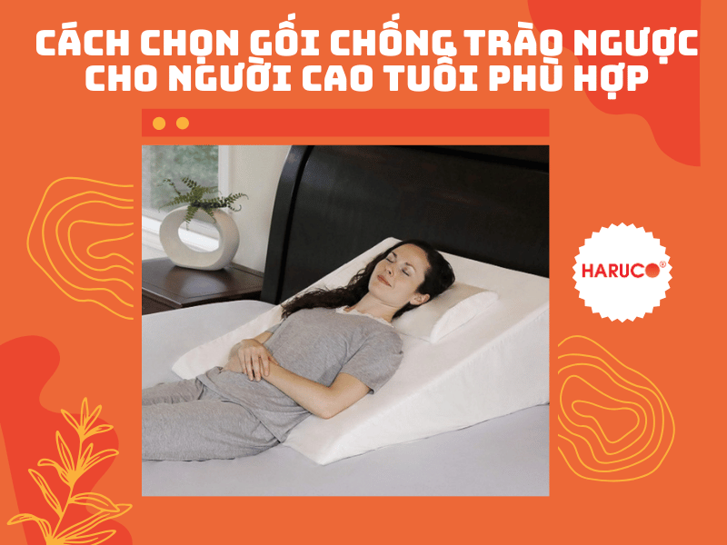 Cách chọn gối chống trào ngược cho người cao tuổi phù hợp