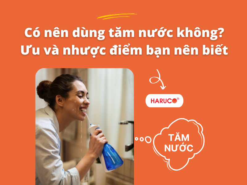 Có nên dùng tăm nước không? Ưu và nhược điểm bạn nên biết