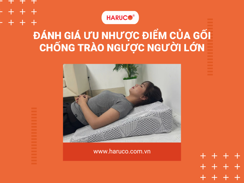 Đánh giá ưu nhược điểm của gối chống trào ngược người lớn