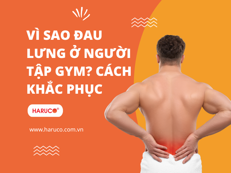 Vì sao đau lưng ở người tập gym? Cách khắc phục