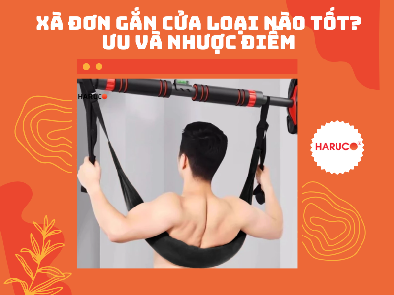 Xà đơn gắn cửa loại nào tốt? Ưu và nhược điểm