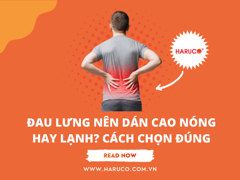 Đau lưng nên dán cao nóng hay lạnh? Cách chọn đúng