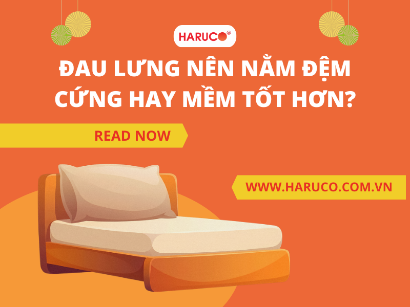Đau lưng nên nằm đệm cứng hay mềm tốt hơn?